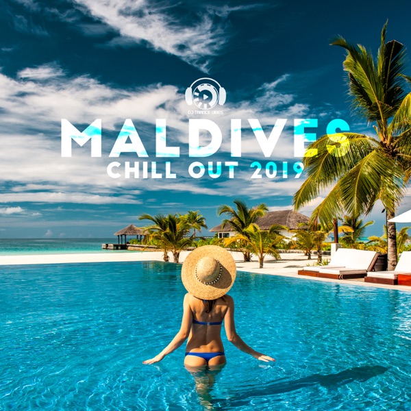 Maldives Chill Out: 2019 House Vibes, Summer Tropical Beats