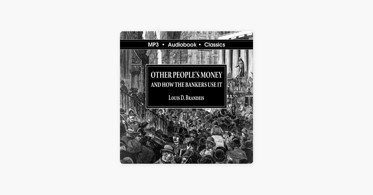 Other People's Money And How The by Brandeis, Louis D.