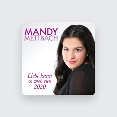 Listen to Mandy Mettbach, watch music videos, read bio, see tour dates & more!