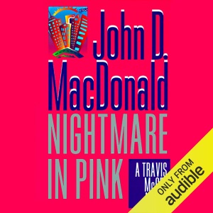 Nightmare in Pink: A Travis McGee Novel, Book 2 (Unabridged)