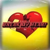 Break My Heart - Single