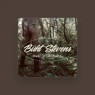 Listen to Büht Stevens, watch music videos, read bio, see tour dates & more!