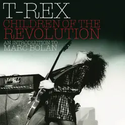 Children of the Revolution - An Introduction to Marc Bolan - T. Rex