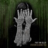 Part Time Killer - System Is Using You