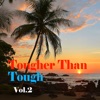 Tougher Than Tough, Vol. 2