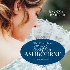 The Truth About Miss Ashbourne (Unabridged)