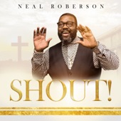 Neal Roberson - I'm So Glad (feat. Bishop Paul Morton)