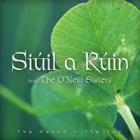 Siúil a Rúin (feat. The O'Neill Sisters) - Single - The Hound + The Fox