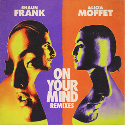 On Your Mind (Remixes) - EP - Shaun Frank &amp; Alicia Moffet Cover Art