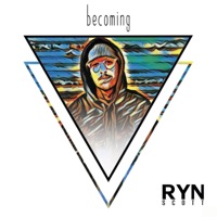 Becoming - EP - RYN SCOTT