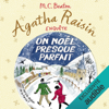 Un Noël presque parfait: Agatha Raisin enquête 18 - M.C. Beaton