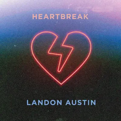 Heartbreak - Single - Landon Austin
