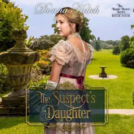 The Suspect's Daughter: Regency Romance: Rogue Hearts, Book 4 (Unabridged)