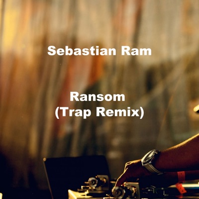 Ransom (Trap Remix) - Sebastian Ram | Shazam