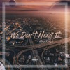 We Don't Need It - Single