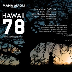 Hawaii 78: Song Across Hawaii (feat. Nahko, Common Kings, Jake Shimabukuro, Ka'ikena Scanlan, Kimié Miner, Kaumakaiwa, Raiatea Helm, Hawane Rios, The Green, Sudden Rush, Makaha Sons of Niihau, Pearl Jam, J Boog, Kapena & Hawaiian Charter School Youth)