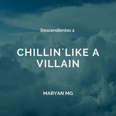 Chillin'Like a Villain - Single - Maryan MG