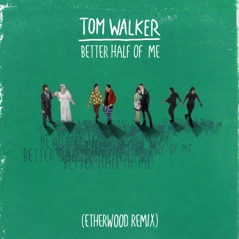 Better Half of Me (Etherwood Remix) - Single