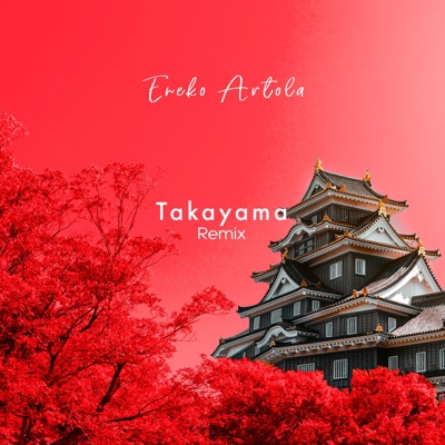 Takayama (Eneko Artola Remix) - Single