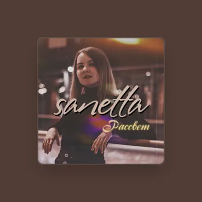 Listen to Sanetta, watch music videos, read bio, see tour dates & more!