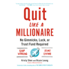 Quit Like a Millionaire: No Gimmicks, Luck, or Trust Fund Required (Unabridged) - Kristy Shen & Bryce Leung
