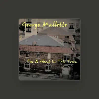 Listen to George Mallette, watch music videos, read bio, see tour dates & more!