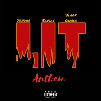 Lit Anthem (feat. Black Genius & SaySay) - Single