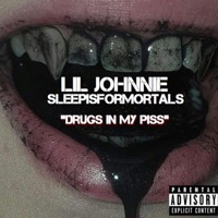 Drugs in My Piss (feat. SleepIsForMortals) - Single - Lil Johnnie