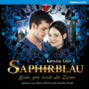 Saphirblau - Liebe geht durch alle Zeiten - Kerstin Gier