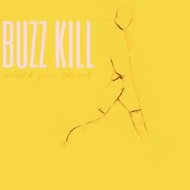 Where You Belong Buzz Kill