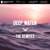 Deep Water (The Remixes) - EP