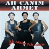 Ah Canım Ahmet - Ah Canım Vah Canım