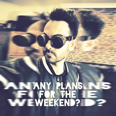 Any Plans for the Weekend? - Single