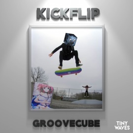 Kickflip GrooveCube