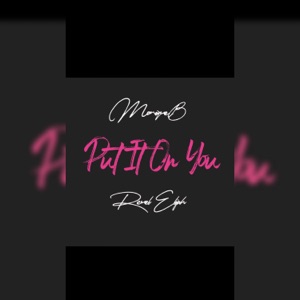 Put It On You (feat. Reuel Elijah)
