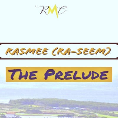 Rasmee (RA-Seem) The Prelude - EP