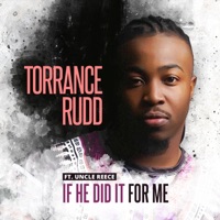 If He Did It for Me (feat. Uncle Reece) - Single - Torrance Rudd