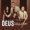 Deus Cuida (feat. Anderson Freire) - Trio R3 lyrics