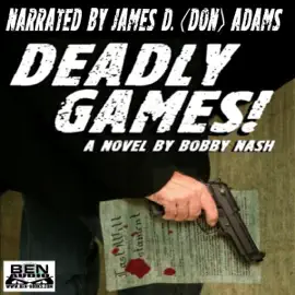 Deadly Games!: A Bartlett and West Thriller, Book 1 (Unabridged)