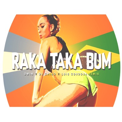Song - Raka Taka Bum - Owin & DJ Chino