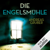 Die Engelsmühle: Peter Hogart 2 - Andreas Gruber