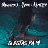 Si Estás Pa Mi (feat. Rvnk & Klmtrip) - Single