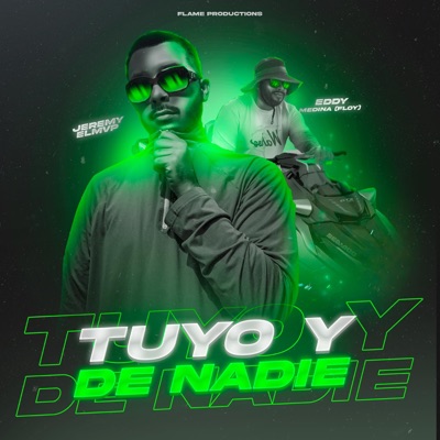 Tuyo y de Nadie (feat. Eddy Medina (Floy) & Flame Productions) - Single