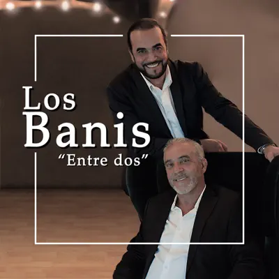 Entre Dos - Single - Los Banis