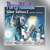 Das Mutanten-Korps - Perry Rhodan - Silber Edition 2 (Ungekürzt) - Clark Darlton, K. H. Scheer, Kurt Mahr & Winfried W. Shols
