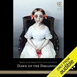 Pride and Prejudice and Zombies: Dawn of the Dreadfuls (Unabridged)