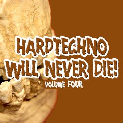 Hardtechno Will Never Die!, Vol. 4
