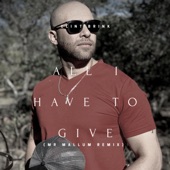 All I Have to Give (feat. Mr Mallum) [Remix] artwork