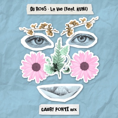 La Vie (Gabry Ponte Mix). DJ ROSS feat. Kumi
