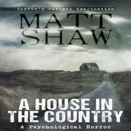 A House in the Country: A Tale of Psychological Horror (Unabridged)